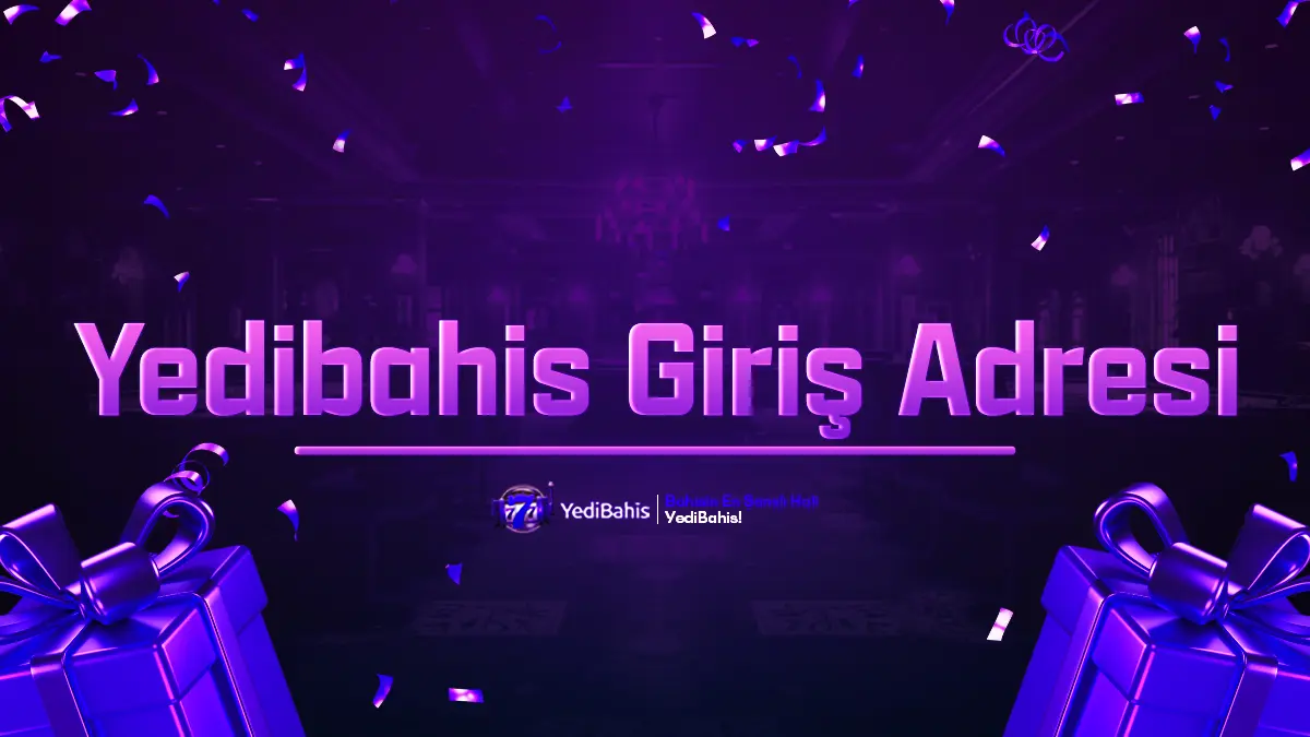 Yedibahis Giriş Adresi - Güncel ve Güvenli Bahis Erişimi