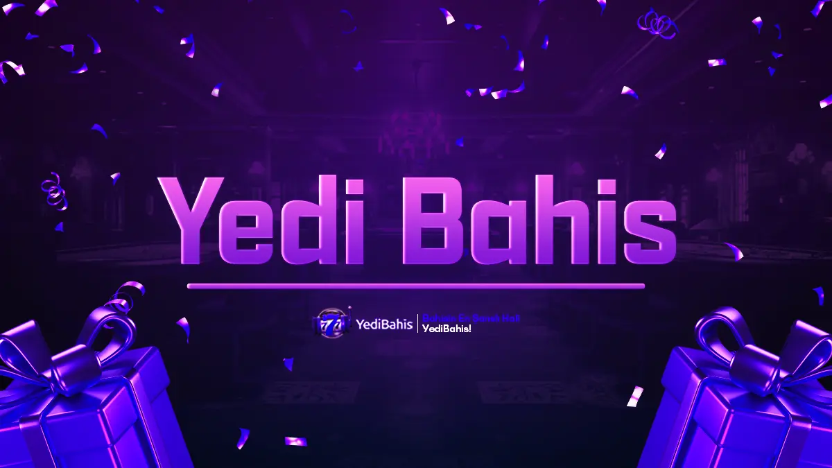Yedibahis - Güvenli ve Kazançlı Bahis Deneyimi